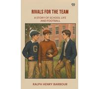 Rivals For The Team A Story Of School Life And Football