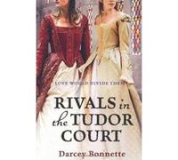 Rivals in the Tudor Court (Tudor Court 2) Bonnette, Darcey (Auteur)