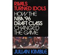 Rivals Turned Idols How The NBA '96 Draft Class Changed the Game - Julian Kimble - Simon & Schuster - ebook (ePub) - Livre