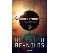Rivelazione. La trilogia originale: Rivelazione-Redemption Ark-Absolution Gap