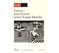 Riveneuve Continents N° 21, Été 2016 - Grèces : Jeter L'encre, Armer La Page Blanche