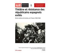 Riveneuve Continents - N° 32 Théâtre et résistance des républicains espagnols exilés. Entre ombre et lumière, en France 193