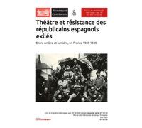 Riveneuve Continents - N° 32 Théâtre et résistance des républicains espagnols exilés. Entre ombre et lumière, en France 193