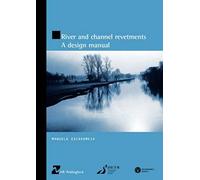 River And Channel Revetments - A Design Manual