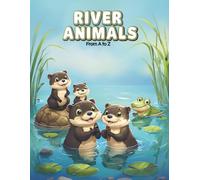 River Animals from A to Z: A Cute Alphabet Coloring Book for Kids Ages 3-8
