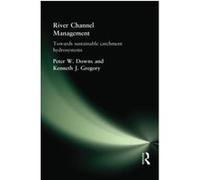 River Channel Management Kenneth J. Gregory, Peter W. Downs (Auteur)