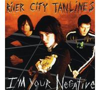 River City Tanlines - I'm Your Negative