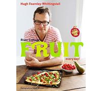 River Cottage Fruit Every Day! – Bloomsbury Publishing