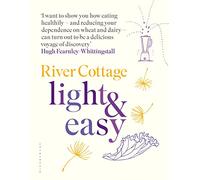 River Cottage Light & Easy