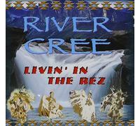 River Cree - Livin in The Rez