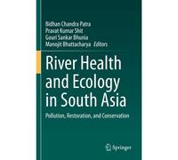 River Health And Ecology In South Asia