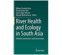 River Health And Ecology In South Asia
