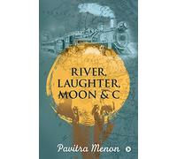 River, Laughter, Moon & C