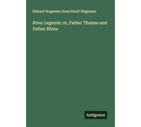 River Legends; or, Father Thames and Father Rhine