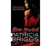 River Marked: Mercy Thompson: Book 6
