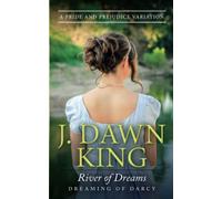 River of Dreams: A Pride & Prejudice Variation