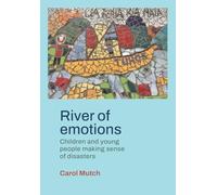 River of emotions: Children and young people making sense of disasters