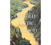 River Of Gold, River Of Blood