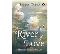 River of Love: Meditation Beyond the App