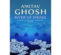 River of smoke Amitav Ghosh (Auteur)