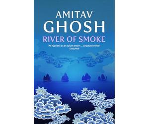 River of Smoke: Ibis Trilogy Book 2