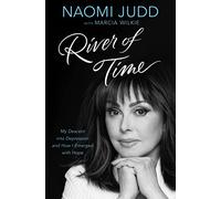 River of Time: My Descent into Depression and How I Emerged with Hope