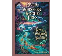 River of Whispers & Rogue Tides: A High-Stakes Waterborne Quest Through Magic and Danger
