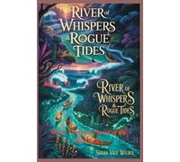 River of Whispers & Rogue Tides: A High-Stakes Waterborne Quest Through Magic and Danger