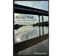 River Rat: Little Green Boat and the Ghost of Granny Lois