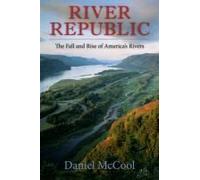 River Republic - The Fall And Rise Of America′S Rivers
