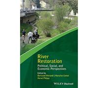 River Restoration: Political, Social, and Economic Perspectives