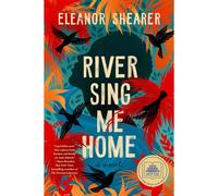 River Sing Me Home: A Gma Book Club Pick