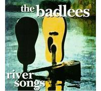 River Songs by The Badlees (1995-01-01)