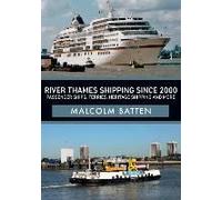 River Thames Shipping Since 2000: Passenger Ships, Ferries, Heritage Shipping And More