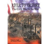 River to Victory: The Civil War in the West 1861-1863