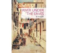 River Under The Eaves