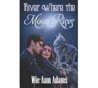 River Where The Moon Rises