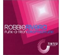 Rivera, Robbie - Funk-A-Tron
