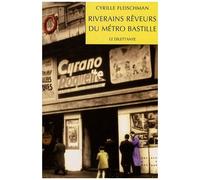 Riverains Rêveurs Du Métro Bastille