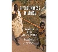 Riverblindness in Africa | Bruce Benton Bruce Benton (Auteur)