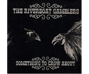 Riverboat Gamblers - Something to Crow About [Import]