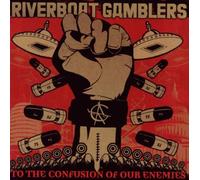 Riverboat Gamblers - to The Confusion of Our.