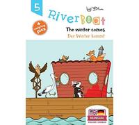 Riverboat: The Winter Comes! - Der Winter Kommt!: Bilingual Children's Picture Book English-German