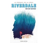 Riverdale - The day before (Prequel officiel de la série Netflix)