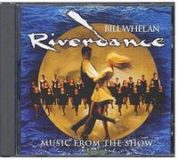 Riverdance : Music From The Show Bill Whelan