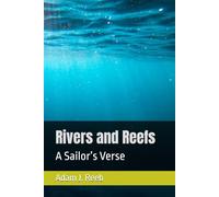 Rivers and Reefs: A Sailor’s Verse