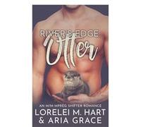 Rivers Edge Otter An MM MPreg Shifter Romance - Aria Grace - Amazon Digital Services LLC KDP - Livre en Anglais Aria GraceAria Grace (Auteur)
