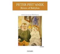 Rivers of Babylon - Peter Pist'anek - Fayard - broché - Roman