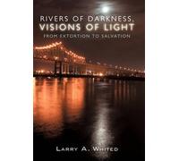 Rivers Of Darkness, Visions Of Light
