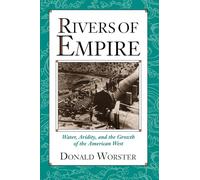 Rivers of Empire: Water, Aridity, and the Growth of the American West